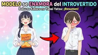 Modelo se enamora de un introvertido | Boku no Kokoro no Yabai Yatsu (resumen)