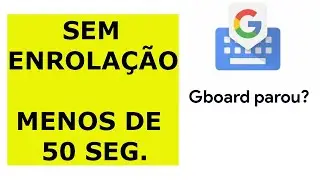 Gboard parou de funcionar, como resolver.