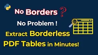Extract Borderless Tables from PDFs with Python (Real-World Examples + Techniques)