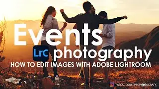 EVENTS PHOTOGRAPHY EDIT WITH LIGHTROOM