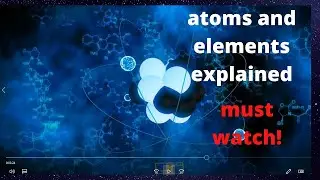 atoms and elements explained.