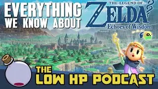 Everything We Know About The Legend of Zelda: Echoes of Wisdom · The Low HP Podcast