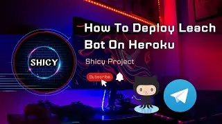 How To Deploy Leach Bot On Heroku in Telegram || part 1