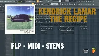 Kendrick Lamar - The Recipe (FL Studio Remake) FLP + MIDI + STEMS