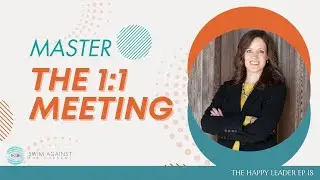 Effective 1-on-1 meetings - The Happy Leader EP18