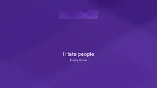I Hate people