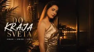 Romani x Domino x Samir - Do Kraja Sveta (Prod.Gypze)