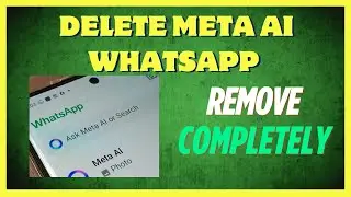 How to Remove Meta AI on WhatsApp (DELETE FOREVER!)