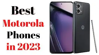 Top 7 BEST Motorola Phones of [2023]