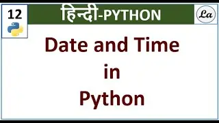 Date and Time in Python | datetime Module Explained | Python Tutorial for Beginners | Hindi