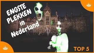 ENGSTE Plekken in Nederland 👻😱 - Top 5