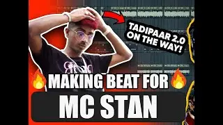 Making A Beat For MC STAN 🔥🔥🔥🔥 | TADIPAAR 2.0 On the Way! | Fl Studio 20 in Urdu | Desi Hip Hop