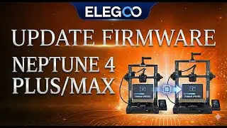 ✅ Instructions for Updating Firmware for Electron Neptune 4 Plus/Max