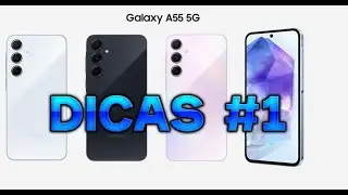DICAS GALAXY A55 #1