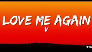 V - Love Me Again (Lyrics)