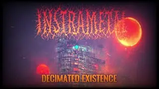 Instrametal – Decimated Existence [Official Lyric Video]
