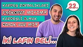 İKİ LAFIN BELİ - KARDEŞ ZORBALIKLARI...