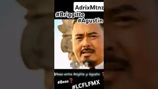Brigitte y Agustín se besaron ❓#LCDLFMX