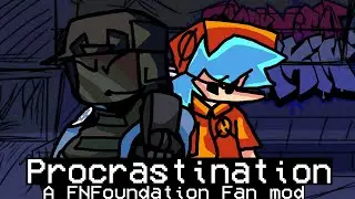 Friday Night Funkin' - procrastination FNFoundation fan-mod - [FNF MOD/HARD]