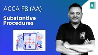 Substantive Procedures | Audit and Assurance ACCA F8 | English