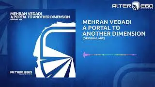 Mehran Vedadi - A Portal to Another Dimension [Trance]