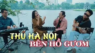 [ĐẶC SẮC] - THU HÀ NỘI BÊN HỒ GƯƠM || Đức Nhã-Lê Hoàng Hiệp-Bích Ngọc-Hoàn Dark|| Phòng trà Trịnh ca