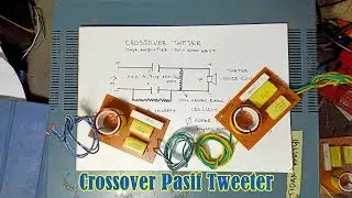 Membuat Crossover Pasif Tweeter - By REFSON
