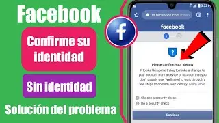 Cómo arreglar facebook confirma tu problema de identidad | por favor confirme su identidad 2021