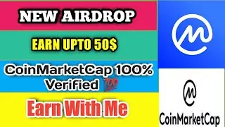 CoinMarketCap Verified Airdrops | Earn Upto 50$ | Instant Payment 100% Verified