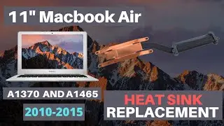 11" Macbook Air A1370 and A1465 CPU Heat Sink Installation for years 2010 2011 2012 2013 2014 2015
