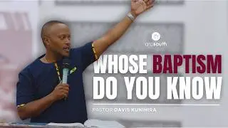 Whose Baptism Do You Know | Sermon by Pastor Davis Kunihira |19.04.26