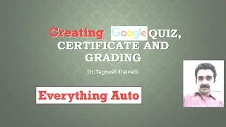 Creating Google Quiz, Certificate and Grading, Auto Sending the results. (Hindi)