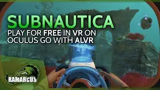 Oculus Go // Play Subnautica for FREE in VR with ALVR