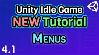 (Ep 4.1) Menus- Unity C# Idle Game Tutorial Series [2021 Edition]