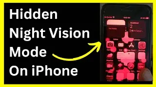 How To Get Hidden Night Vision Mode On iPhone 2024