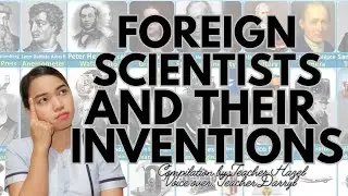 Foreign Scientists and Their Inventions | Compilation by Teacher Hazel |Voice over by Teacher Darryl