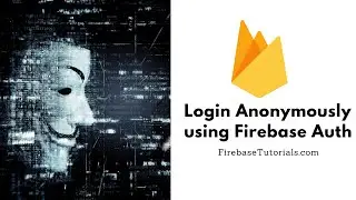 How to Log in Anonymously using Firebase Authentication in Android Studio | FirebaseTutorials.com