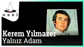 Kerem Yılmazer - Yalnız Adam