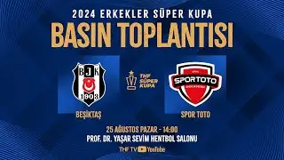 2024 Erkekler Süper Kupa Basın Toplantısı