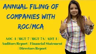 Annual Filing of Company with MCA-ROC | Annual Return of Company | AOC-4, MGT 7, ADT 1 Filing