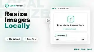 LocalResizer: Resize & Compress Images Locally | Free Private Web Tool