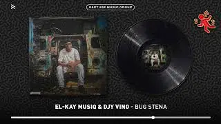 El-Kay Musiq & Djy Vino - Bug Stena (Official Audio)