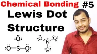 11 Chap 4 || Chemical Bonding  05 || Lewis Dot Structure || How to draw Lewis Dot Structure Of ||