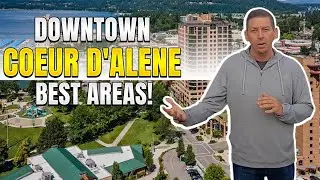 Coeur d'Alene Idaho - 3 Best Downtown Neighborhoods!