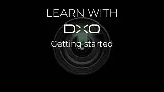 DxO PureRAW  4: Getting Started