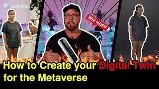 How to Create Your Digital Twin for The Metaverse with 3D Scanner? --Will Huff