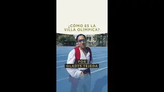 ¿Cómo es la Villa Olímpica? Por Gladys Tejeda