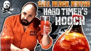 CELL BLOCK BISTRO: HARD TIMERS HOOCH - College Cooking Network