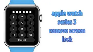 Apple watch series 3 lock screen remove/ Apple watch series 3 hard reset /apple watch hard reset