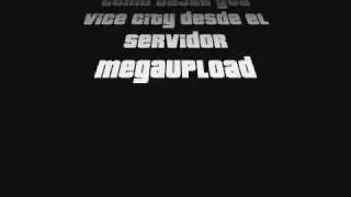 Como Descargar GTA Vice City Desde El Servidor MEGAUPLOAD RIP 1 LINK RESUBIDO